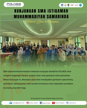 Politeknik Negeri Samarinda menerima kunjungan dari SMA Istiqamah Muhammadiyah Samarinda dalam kegiatan "School Goes to Campus"